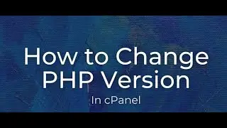 How to update PHP Version in Wordpress with in Cpanel 2021