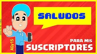 ✌️ SALUDOS para mis SUBS! | ✨ Detalles del canal | AGy15
