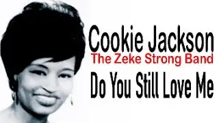 Cookie Jackson with The Zeke Strong Band - Do You Still Love Me - USA Progress Records