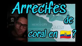 ¿Arrecifes de coral en Ecuador 🇪🇨?