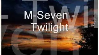 M   Seven - Twilight