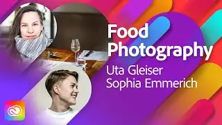 Food Photography mit Uta Gleiser und Sophia Emmerich | Adobe Live