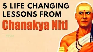 5 Life Changing Lessons from Chanakya Neeti
