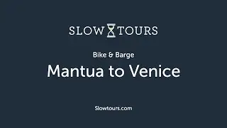 Slow Tours Europe Mantua to Venice Bike and Barge