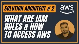 2. What Are Identity Access Management Roles | Amazon Services | AWS Solution Architect Exam