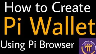 How to create your Pi wallet using Pi Browser ? What are Pi wallet & Pi browser | Set your Pi wallet