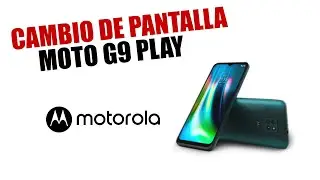 Cambio de Pantalla - Moto G9 Play