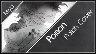 Poison -Deadly Drug- 「Komaeda Nagito's Character Song」 Polish Cover 【Miyo】