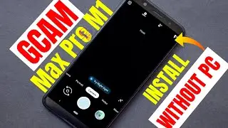 [Hindi] How To Install GCAM Without PC In Asus Zenfone Max Pro M1 🔥🔥🔥