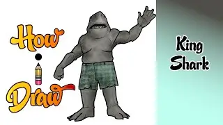How I Draw KING SHARK from DC's SUICIDE SQUAD * how to draw kingshark from suicide squad art lessons