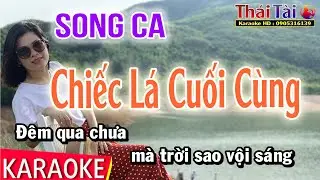 Karaoke Chiếc Lá Cuối Cùng Song Ca - Thái Tài