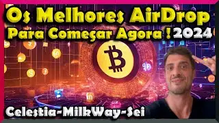 🚀👉 AirDrop Para Ficar Rica Em 2024!! CELESTIA-MILKWAY-SEI