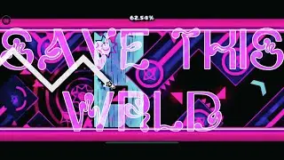 “Save This WRLD” By XDjoa | Weekly Demon #53 | Geometry Dash