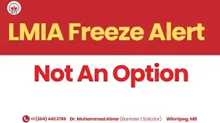 LMIA Freeze Alert | Not An Option
