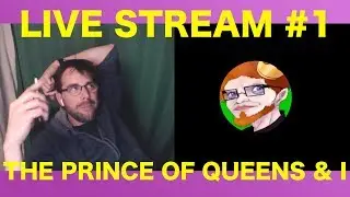 Livestream #1: Prince of Queens and I chew fat