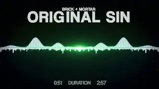 Brick + Mortar - Original Sin