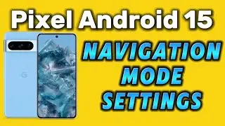 Navigation settings Mode Pixel Android 15 swipe gesture