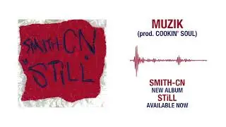 SMITH-CN - Muzik [Official Audio]