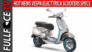 HOT NEWS Vespa Electtrica Scooters Will Release