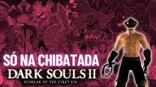Dark souls 2, mas só posso usar CHICOTES