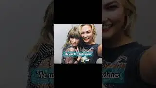 Taylor Swift and Karlie kloss ~We used to be best buddies ×Traitor  