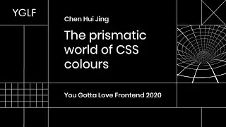 Chen Hui Jing - The Prismatic World of CSS Colours