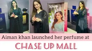 Aiman khan launched her perfume at chase up mall Karachi | #aimankhan #kohasaa