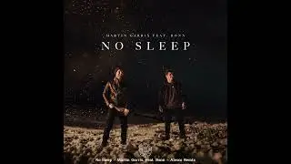 No Sleep - Martin Garix, Feat. Bonn (Alesco Remix)