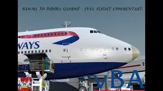| P3Dv4.1| BAW143 into New Dehli! Full Flight Commentary!