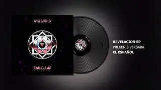 Wilgenis Vergara - El Español (Revelación EP) 