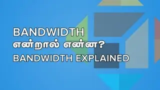 Bandwidth Explained [Tamil Screencast] | puthunutpam