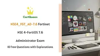 NSE4_FGT_AD-7.6 Fortinet NSE 4-FortiOS 7.6 Administrator Exam | 10 Free Questions with Explanations