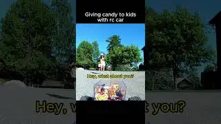 FPV RC Car Giving Candy to Crazy Kids