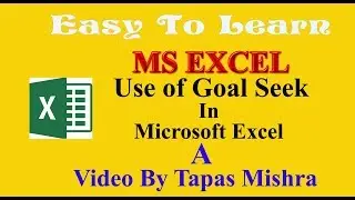 MS EXCEL   how to use goal seek function in excel ? in easy to learn by Tapas Mishra
