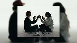 sorry es que soy bipolarrr - ROBI, Young Miko (Cover)