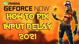 How To REDUCE Input Delay on GeForce Now 2021