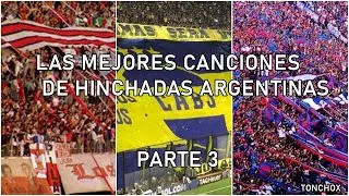 LAS MEJORES CANCIONES DE HINCHADAS ARGENTINAS PARTE 3 | TonchoX