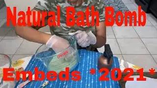 How To Make All Natural Bath Bomb Embeds  * Part 4 *