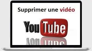 Comment supprimer une vidéo youtube?