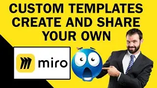 Miro Custom Templates: Create And Share Your Own | Easy Tutorial