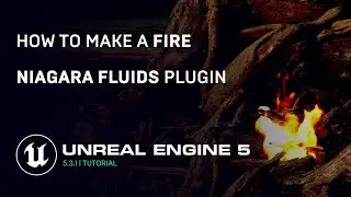 Unreal Engine 5.3.1 | How To Make a Campfire  | Niagara Fluids | RTX 3060