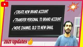 Create Brand Account YouTube, Move Personal into Brand Channel, Transfer Ownership Old to New Gmail
