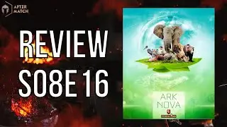Ark Nova - Review S08E16