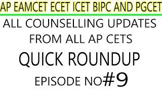 AP EAMCET,ECET,ICET,BIPC,PGCET COUNSELLING UPDATES EPISODE NO 9
