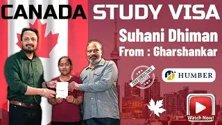 Canada Study Visa, Humber College, Congratulations To Suhani Dhiman, From Gharshankar, Hoshiarpur
