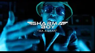 Sharma Boy - "Ma Aqaan" [4K]