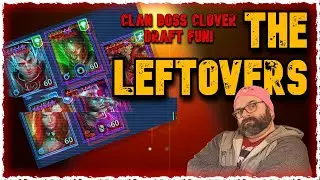 THE LEFTOVERS | Clan Boss Clover Draft PARTY CRASHER! | RAID: Shadow Legends