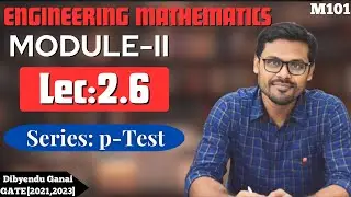 Lec_2.6_ p-Test | Infinite Series | Engineering mathematics