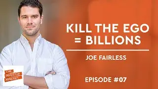 Kill The Ego: Growth For Your Best Life Ever - Joe Fairless
