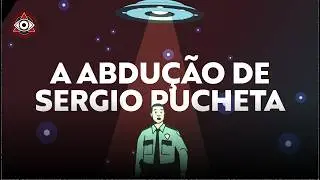 Esta ABDUÇÃO deixa até os Céticos de queixo caído. Conheça o caso Sergio Pucheta [história real]